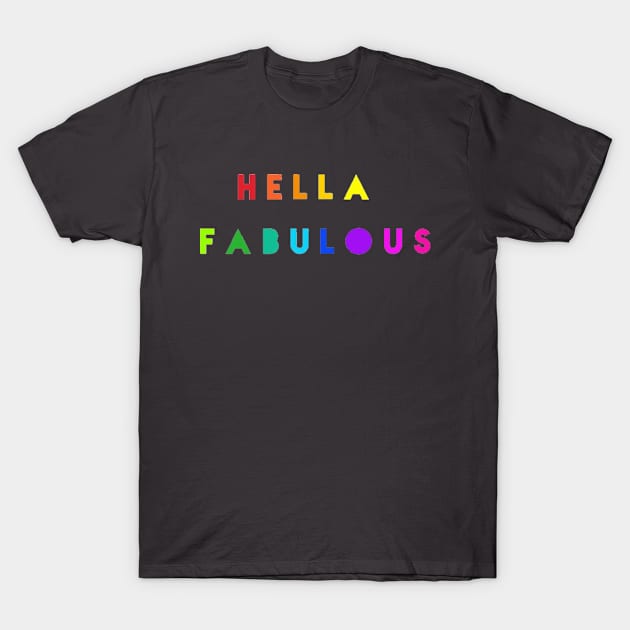 Hella Fabulous T-Shirt by lantheman